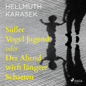 SüÃer Vogel Jugend oder Der Abend wirft längere Schatten
